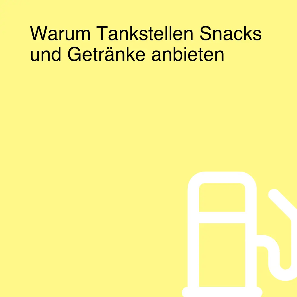 Warum Tankstellen Snacks und Getränke anbieten