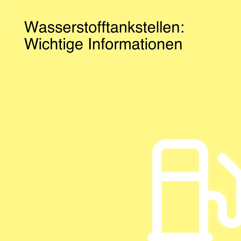 Wasserstofftankstellen: Wichtige Informationen