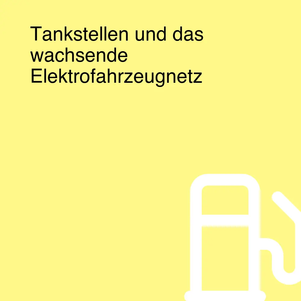 Tankstellen und das wachsende Elektrofahrzeugnetz