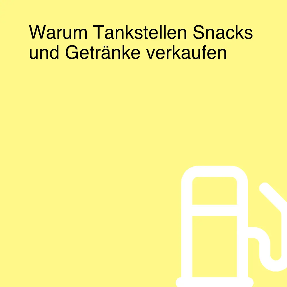 Warum Tankstellen Snacks und Getränke verkaufen