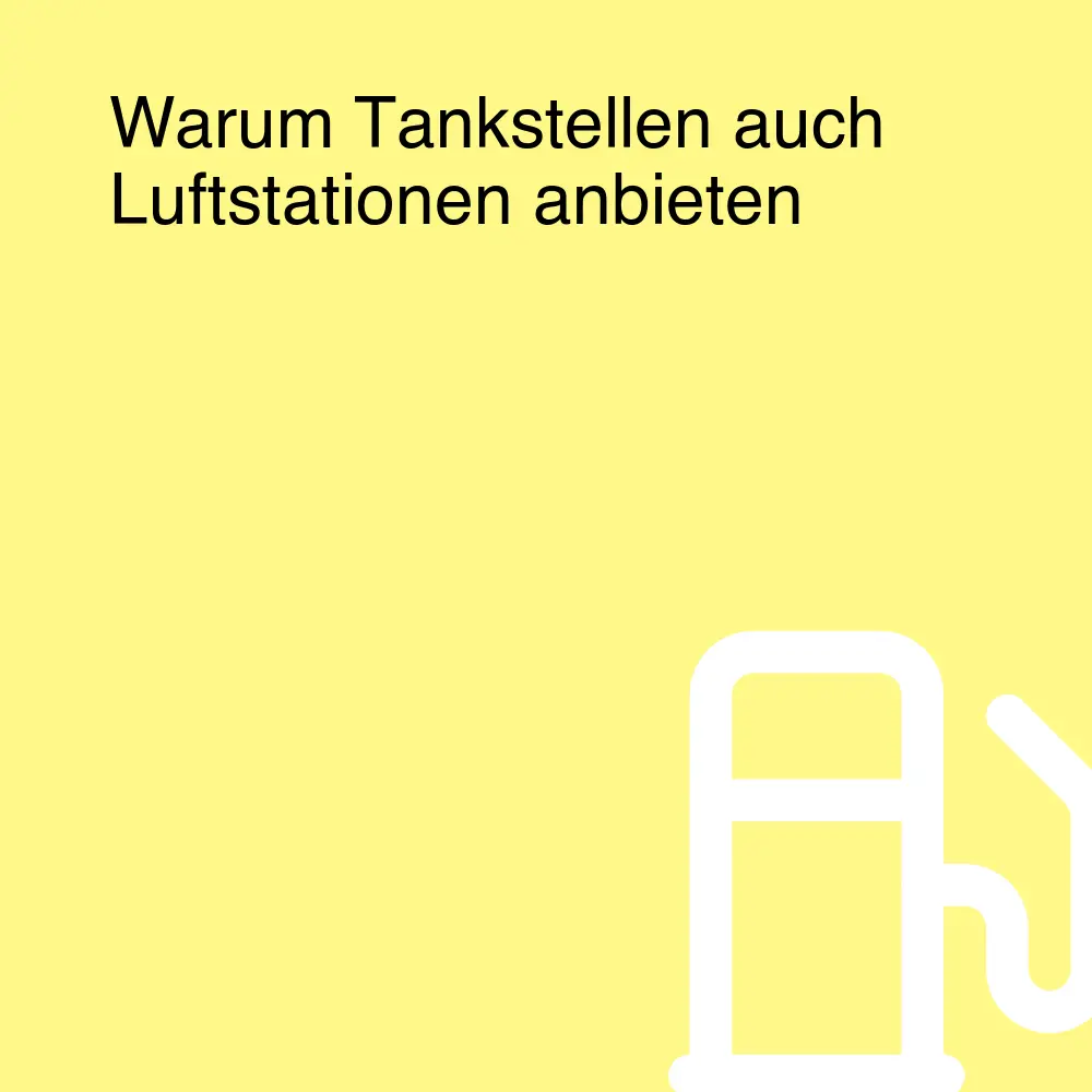 Warum Tankstellen auch Luftstationen anbieten