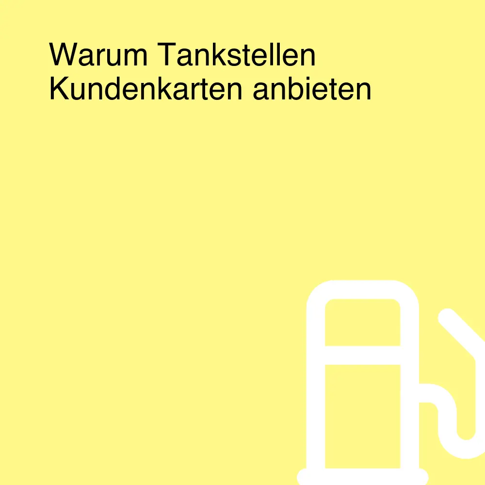 Warum Tankstellen Kundenkarten anbieten