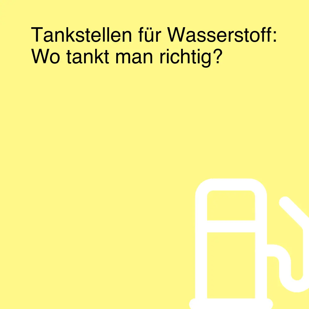 Tankstellen für Wasserstoff: Wo tankt man richtig? Tankstellen für Wasserstoff: Wo tankt man richtig?