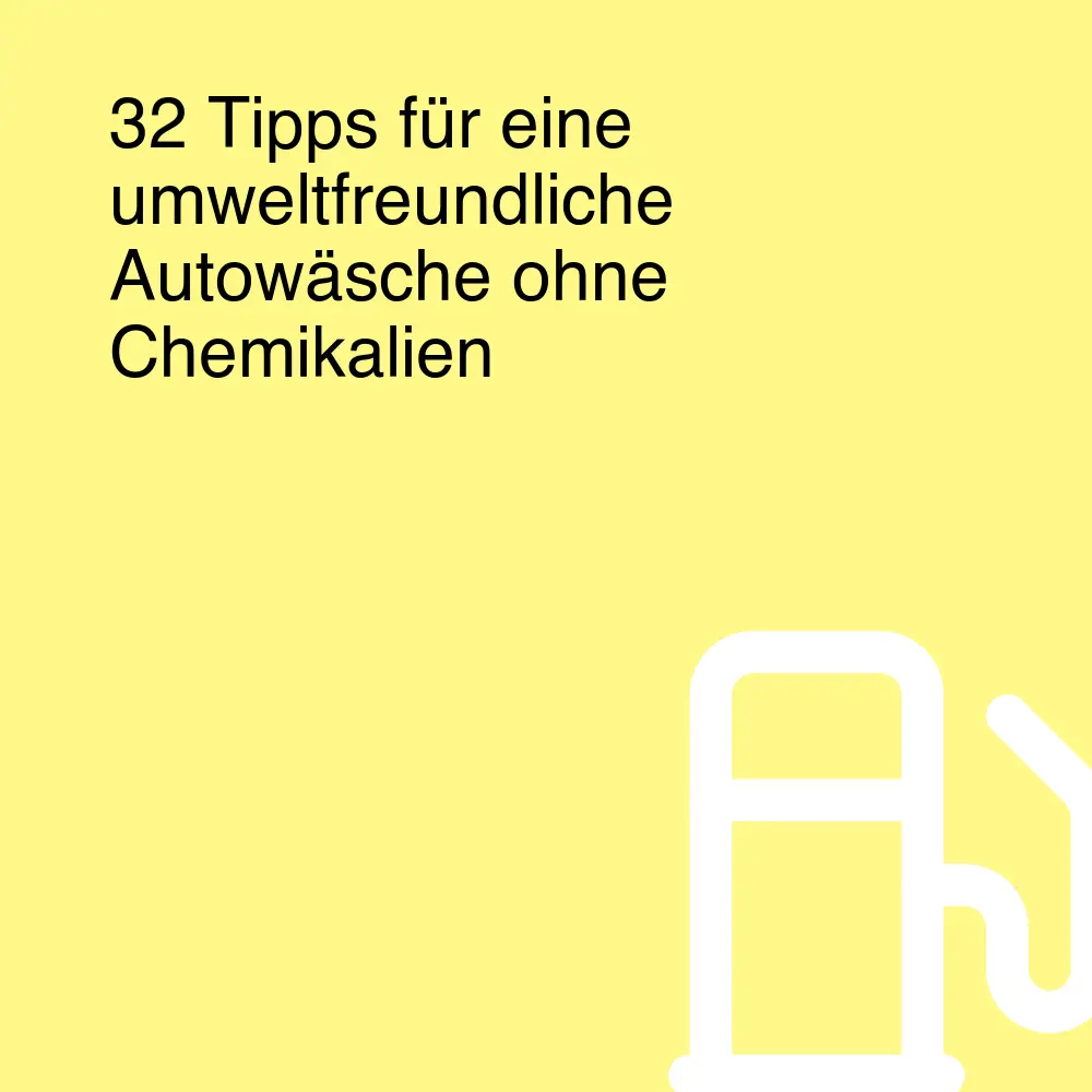 32 Tipps für eine umweltfreundliche Autowäsche ohne Chemikalien 32 Tipps für eine umweltfreundliche Autowäsche ohne Chemikalien