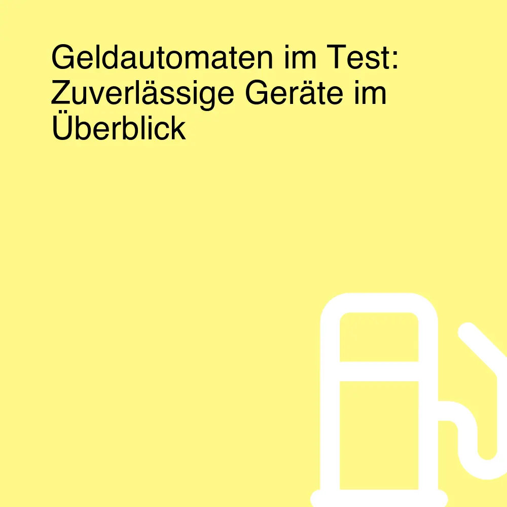 Geldautomaten im Test: Zuverlässige Geräte im Überblick Geldautomaten im Test: Zuverlässige Geräte im Überblick