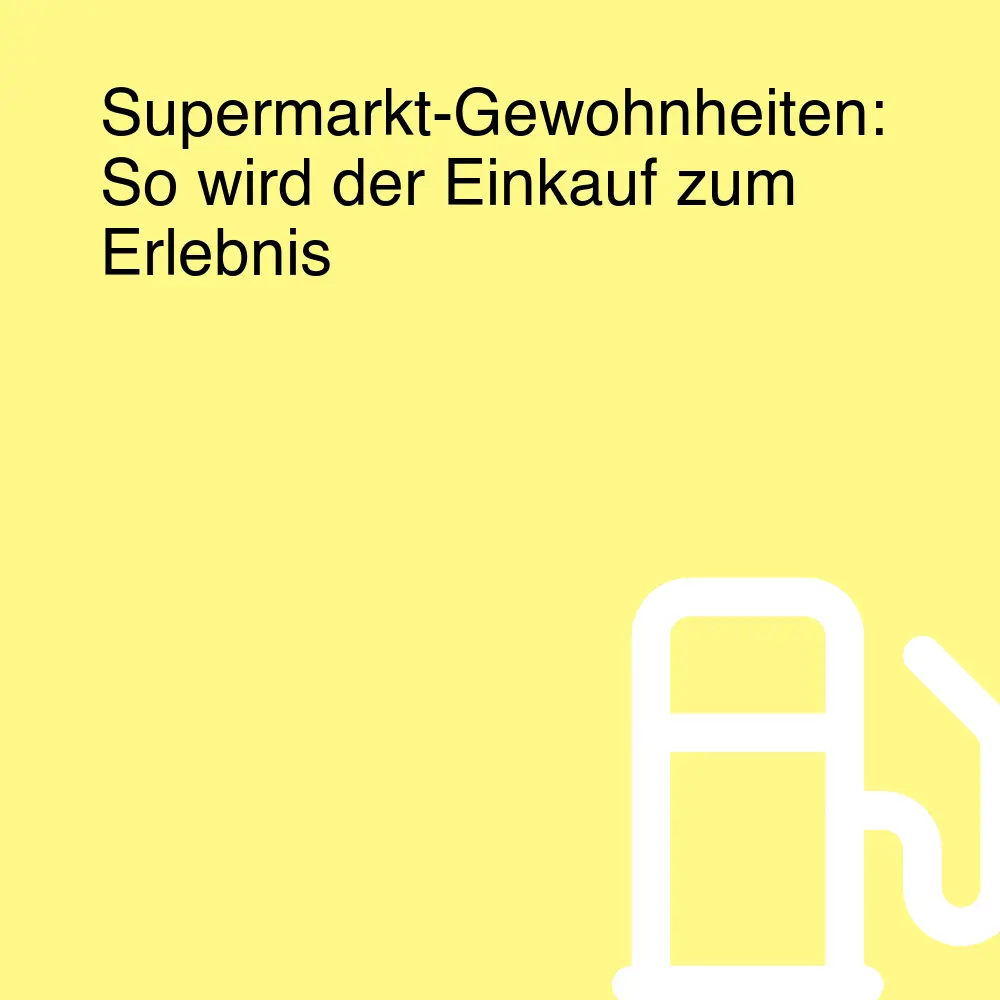 Supermarkt-Gewohnheiten: So wird der Einkauf zum Erlebnis Supermarkt-Gewohnheiten: So wird der Einkauf zum Erlebnis