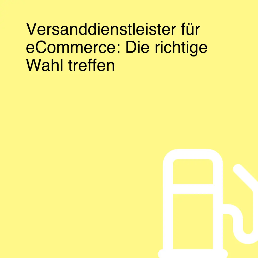 Versanddienstleister für eCommerce: Die richtige Wahl treffen