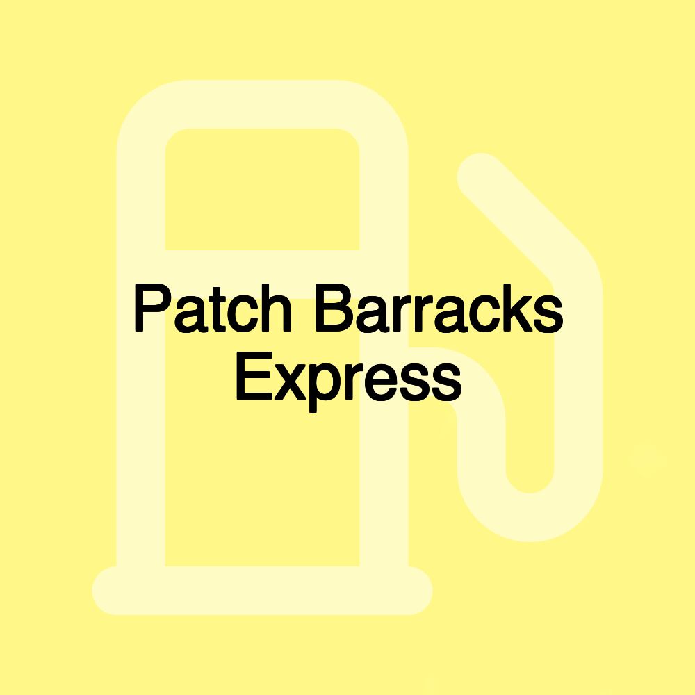 Patch Barracks Express