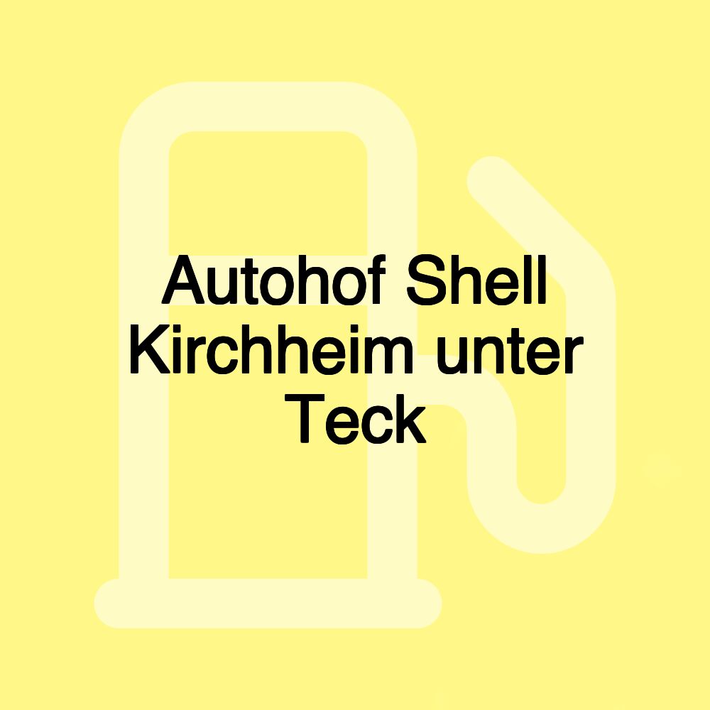 Autohof Shell Kirchheim unter Teck