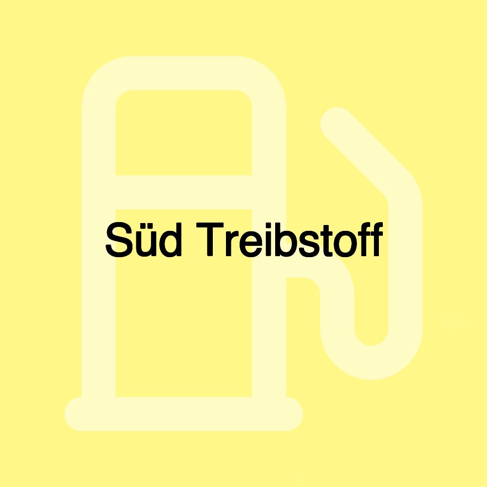 Süd Treibstoff