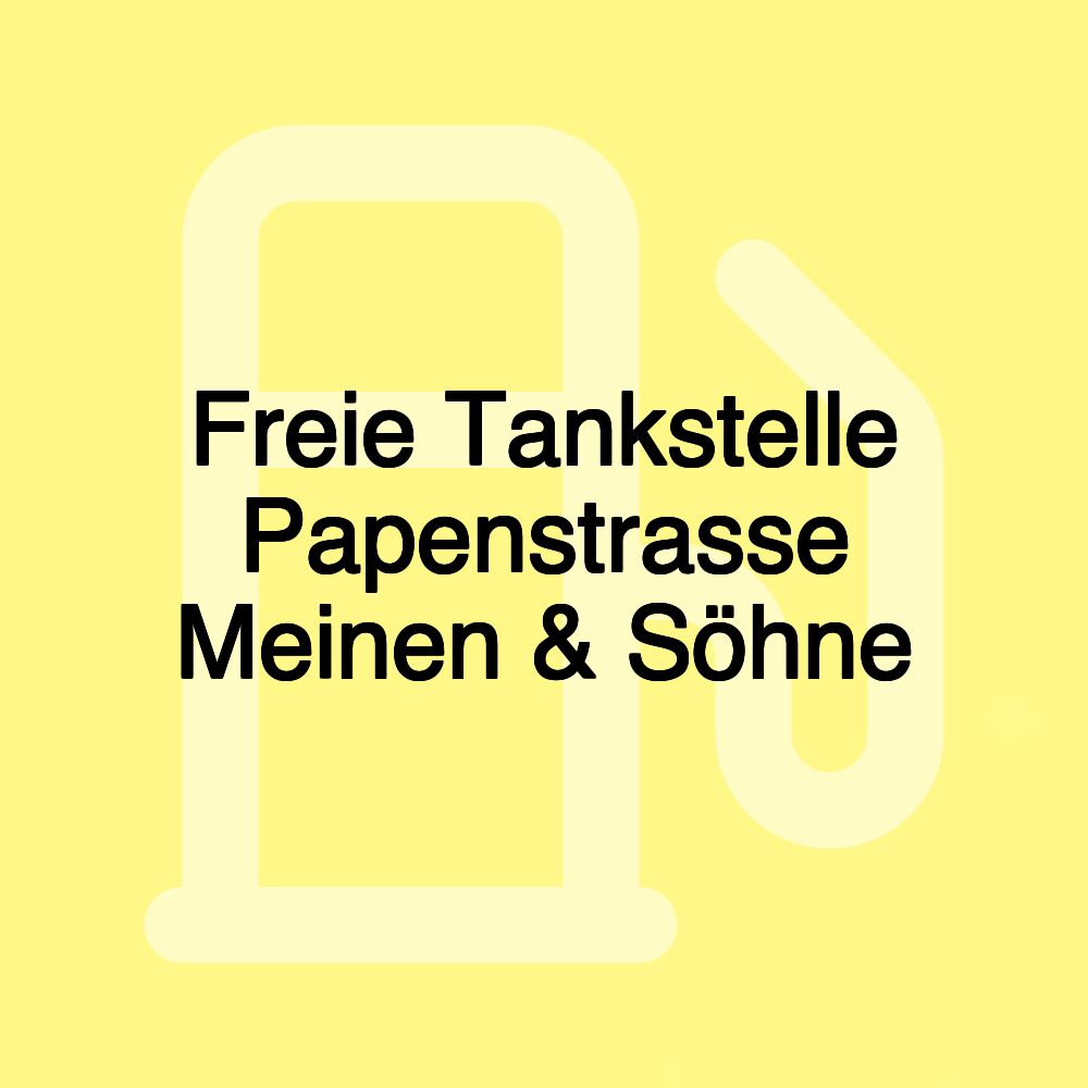 Freie Tankstelle Papenstrasse Meinen & Söhne