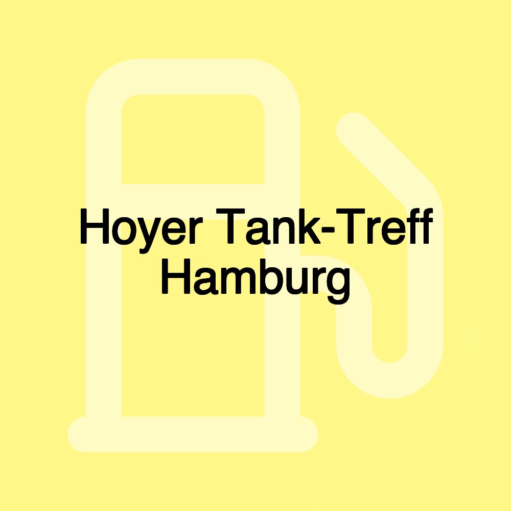 Hoyer Tank-Treff Hamburg