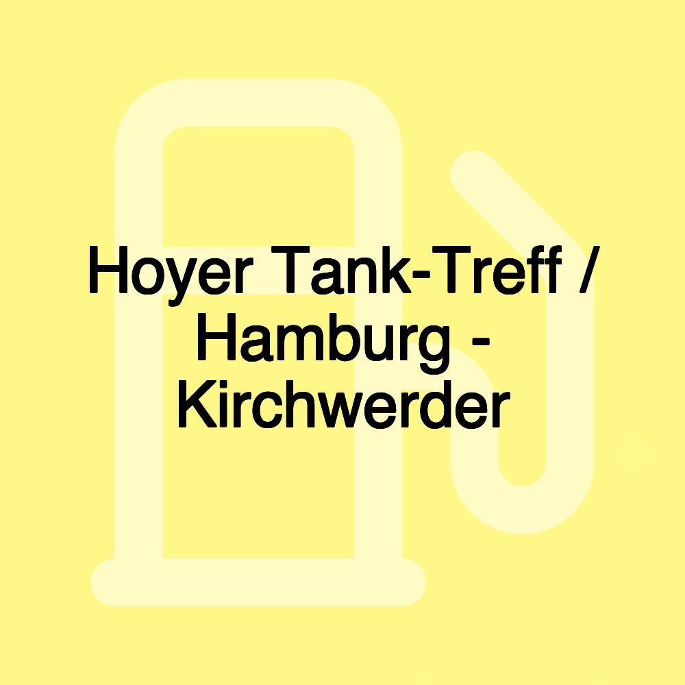 Hoyer Tank-Treff / Hamburg - Kirchwerder