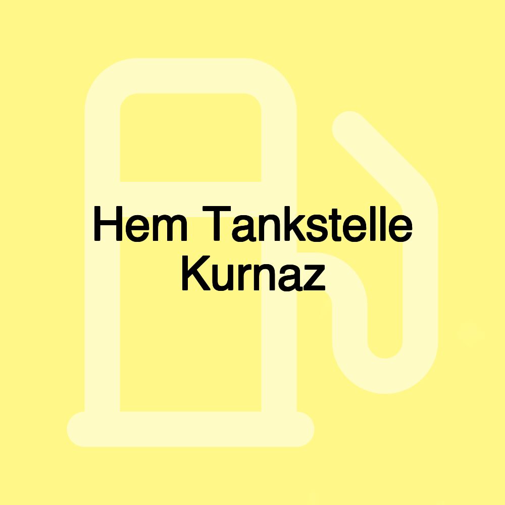 Hem Tankstelle Kurnaz