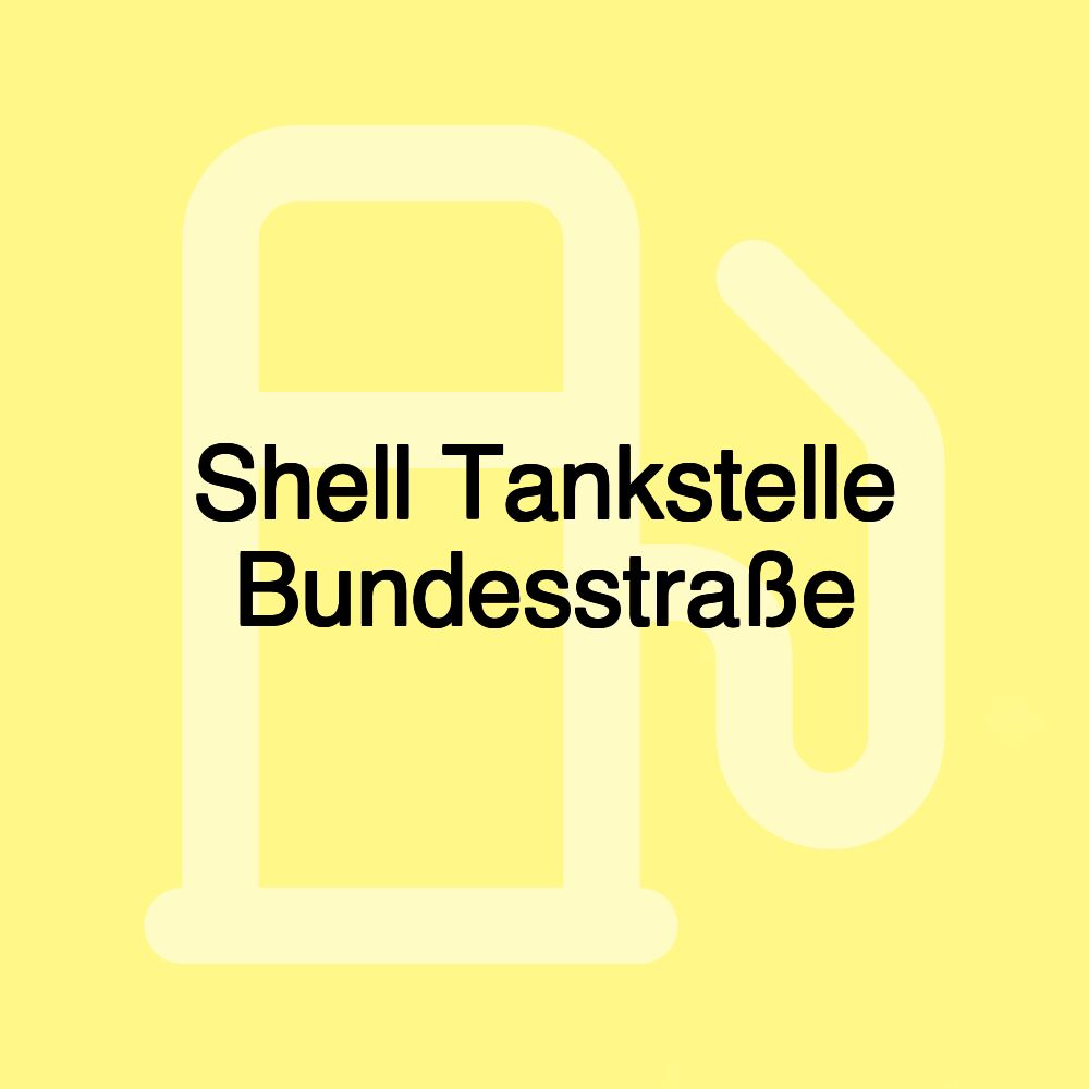 Shell Tankstelle Bundesstraße