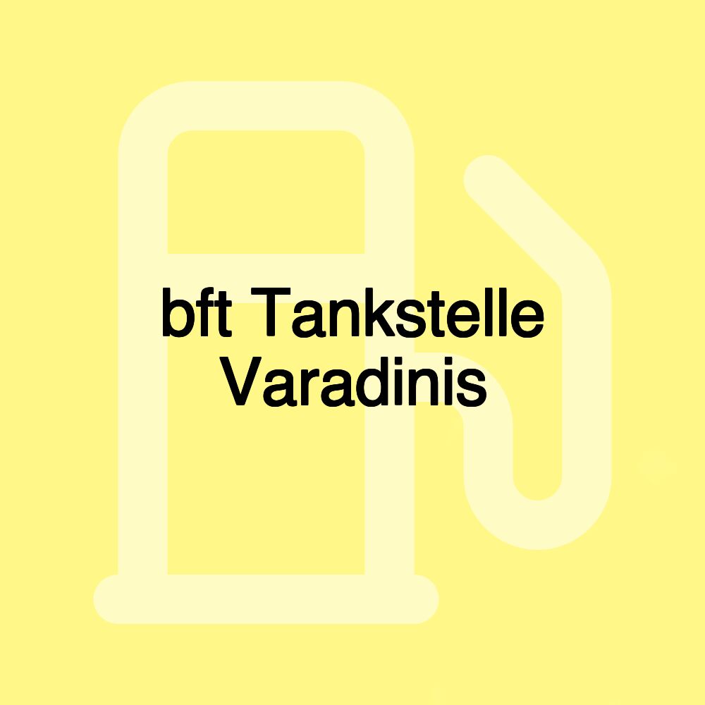 bft Tankstelle Varadinis