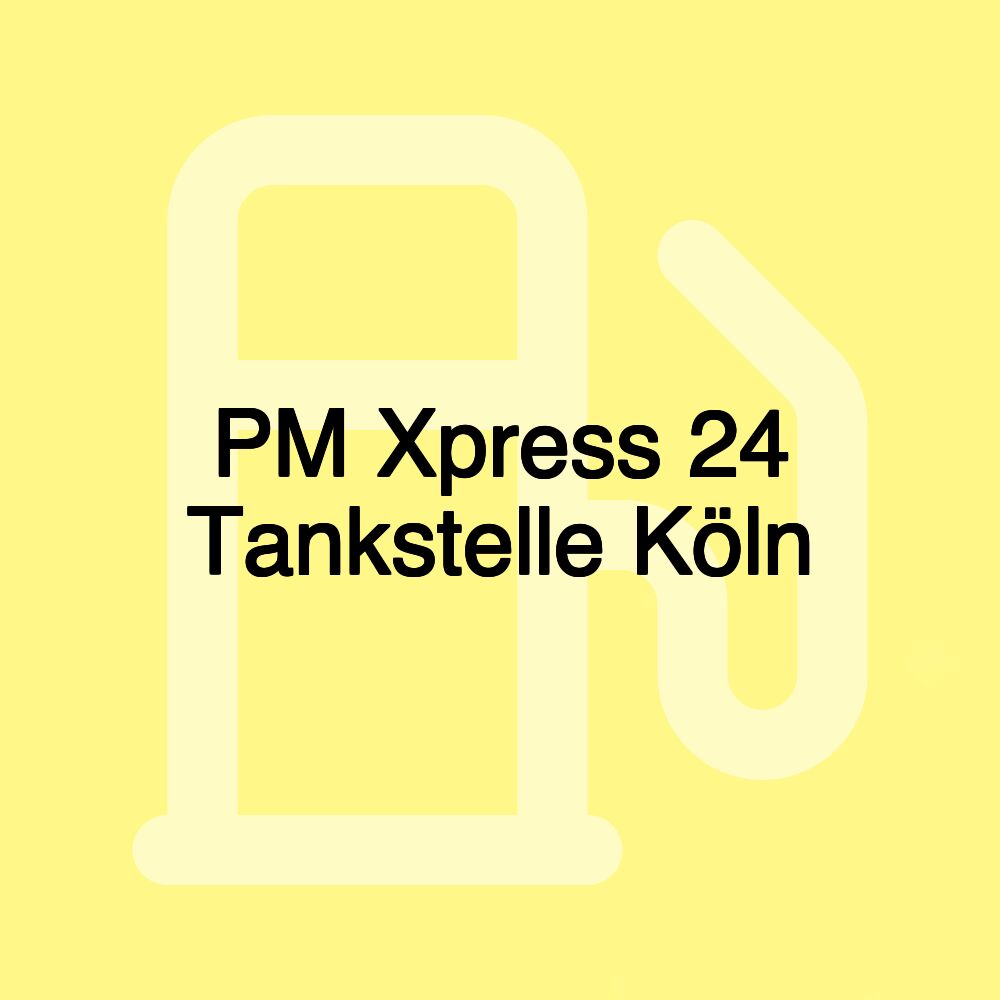 PM Xpress 24 Tankstelle Köln