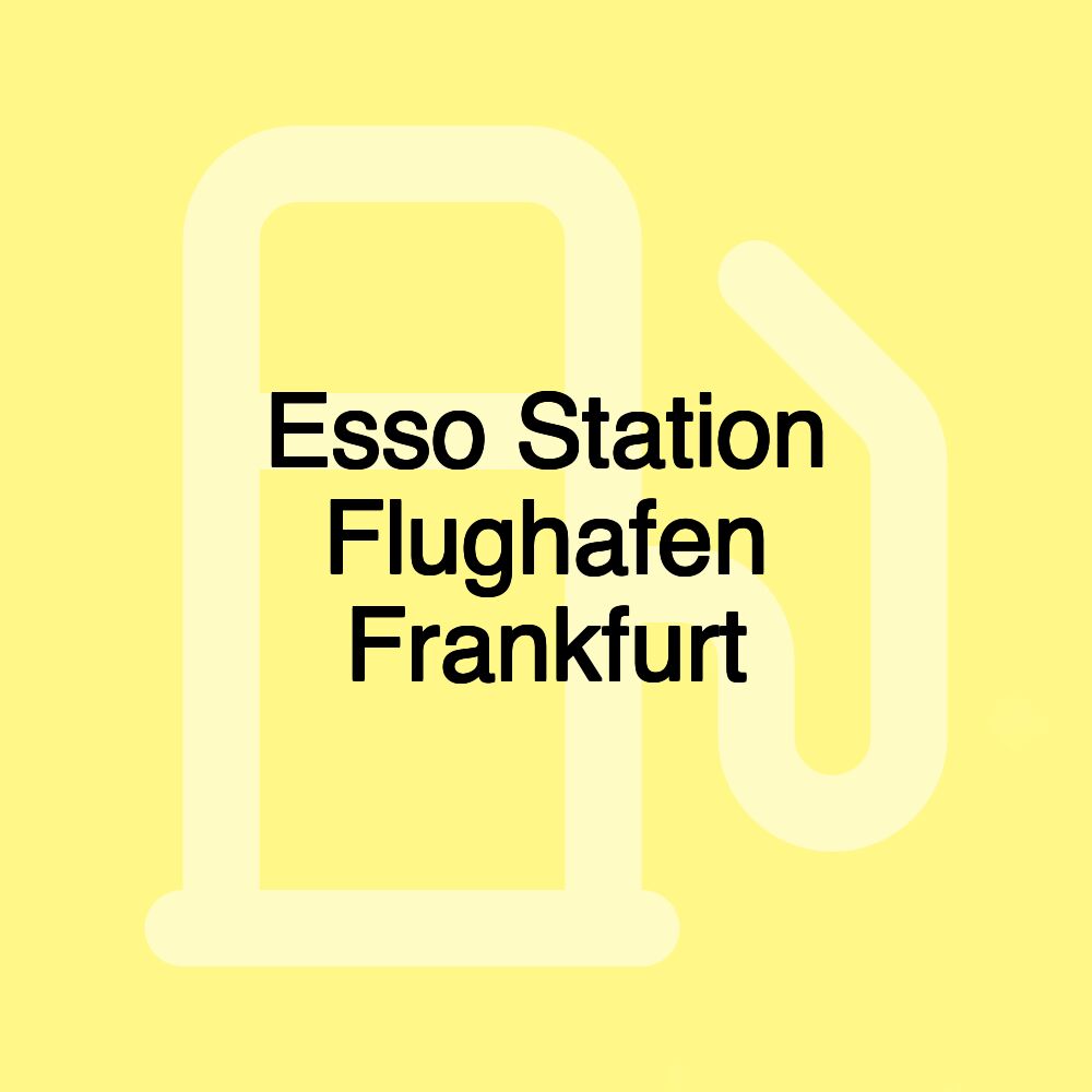 Esso Station Flughafen Frankfurt