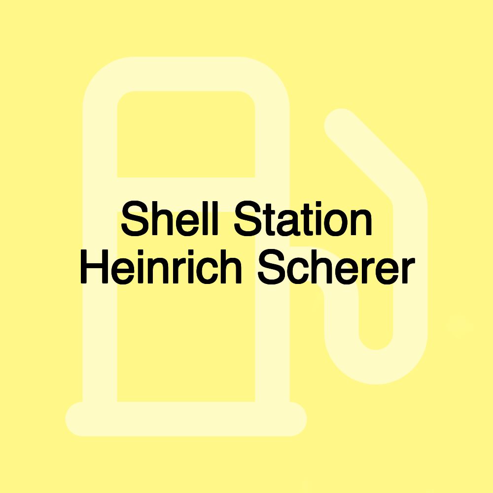 Shell Station Heinrich Scherer