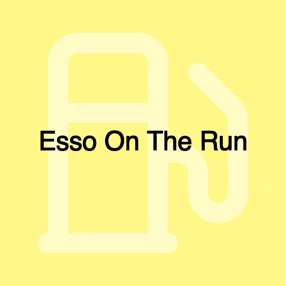 Esso On The Run