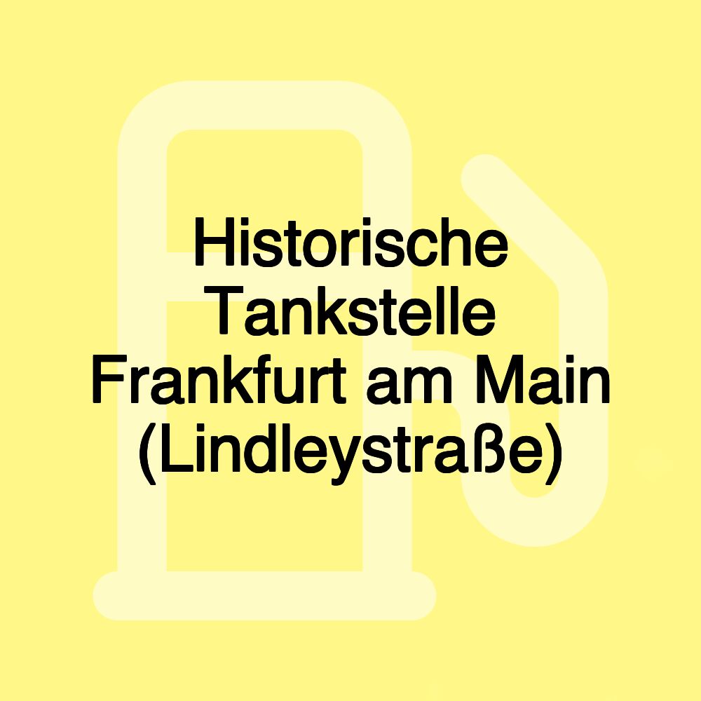 Historische Tankstelle Frankfurt am Main (Lindleystraße)