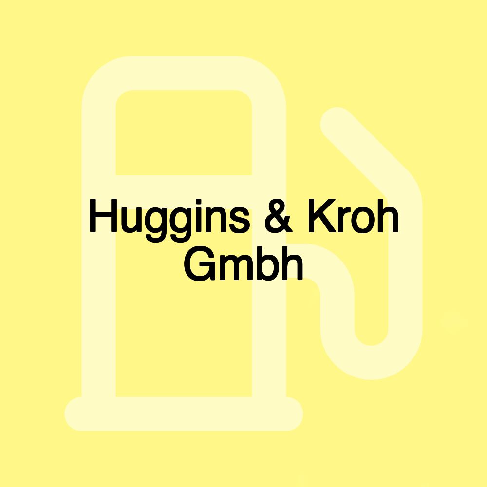 Huggins & Kroh Gmbh