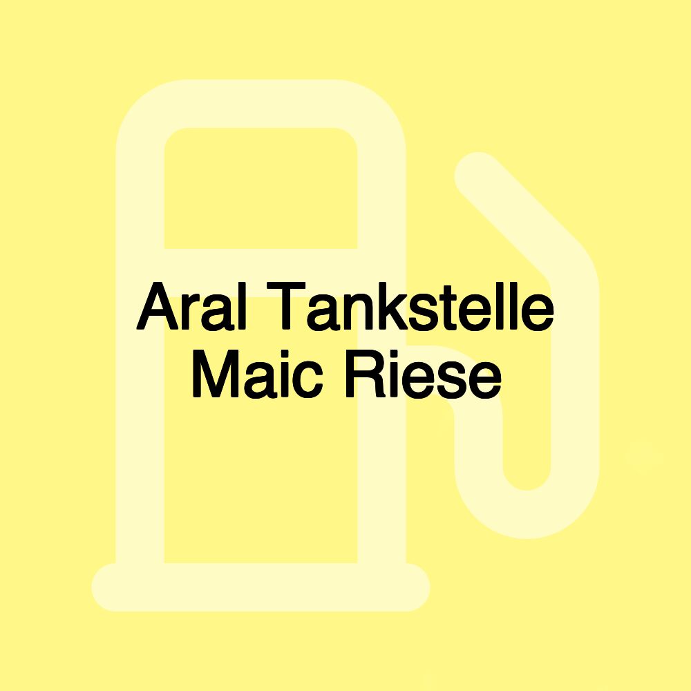 Aral Tankstelle Maic Riese