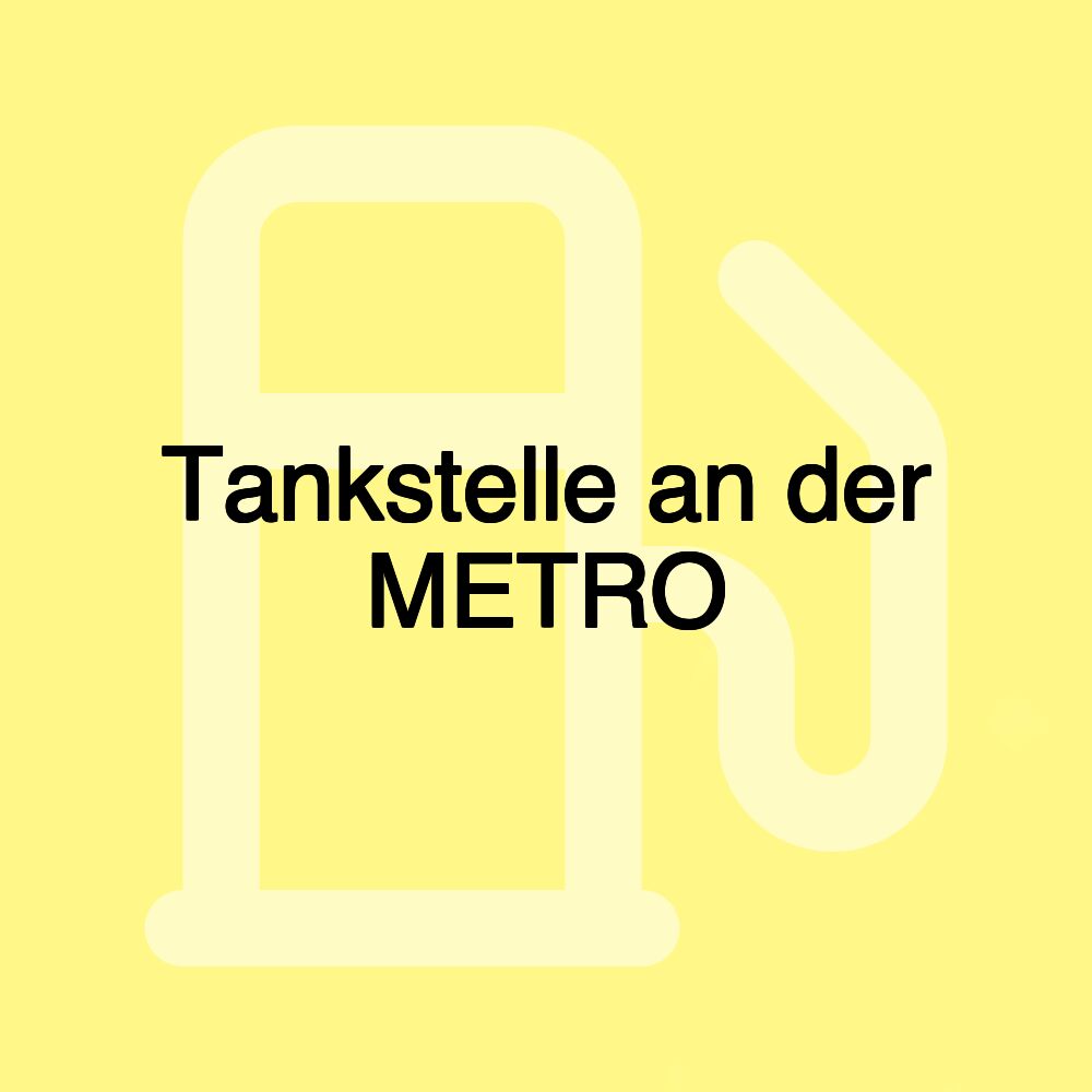 Tankstelle an der METRO