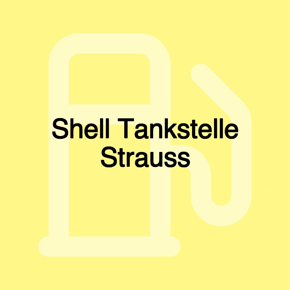 Shell Tankstelle Strauss