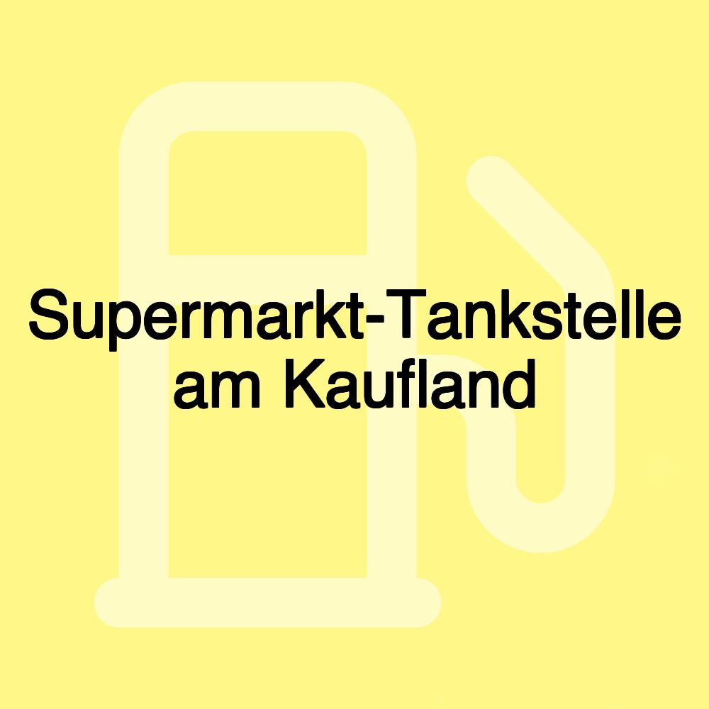 Supermarkt-Tankstelle am Kaufland