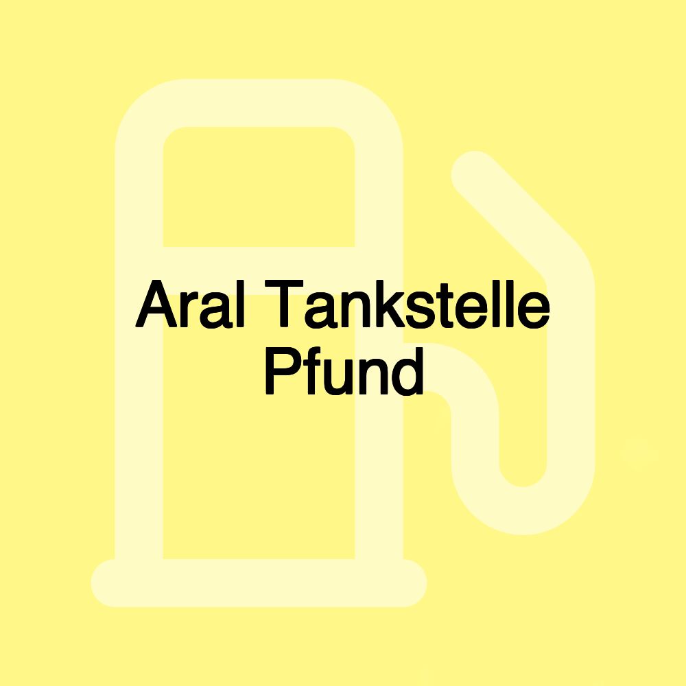 Aral Tankstelle Pfund