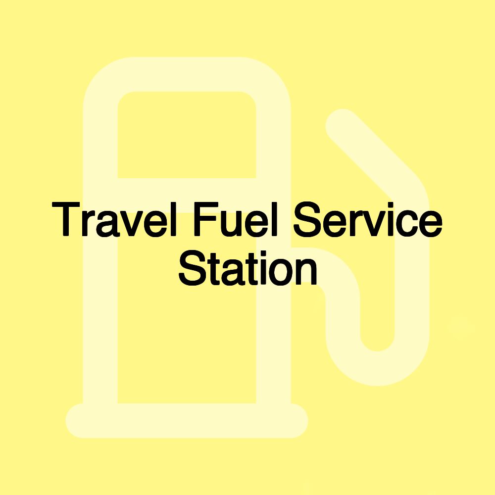 Travel Fuel Service Station