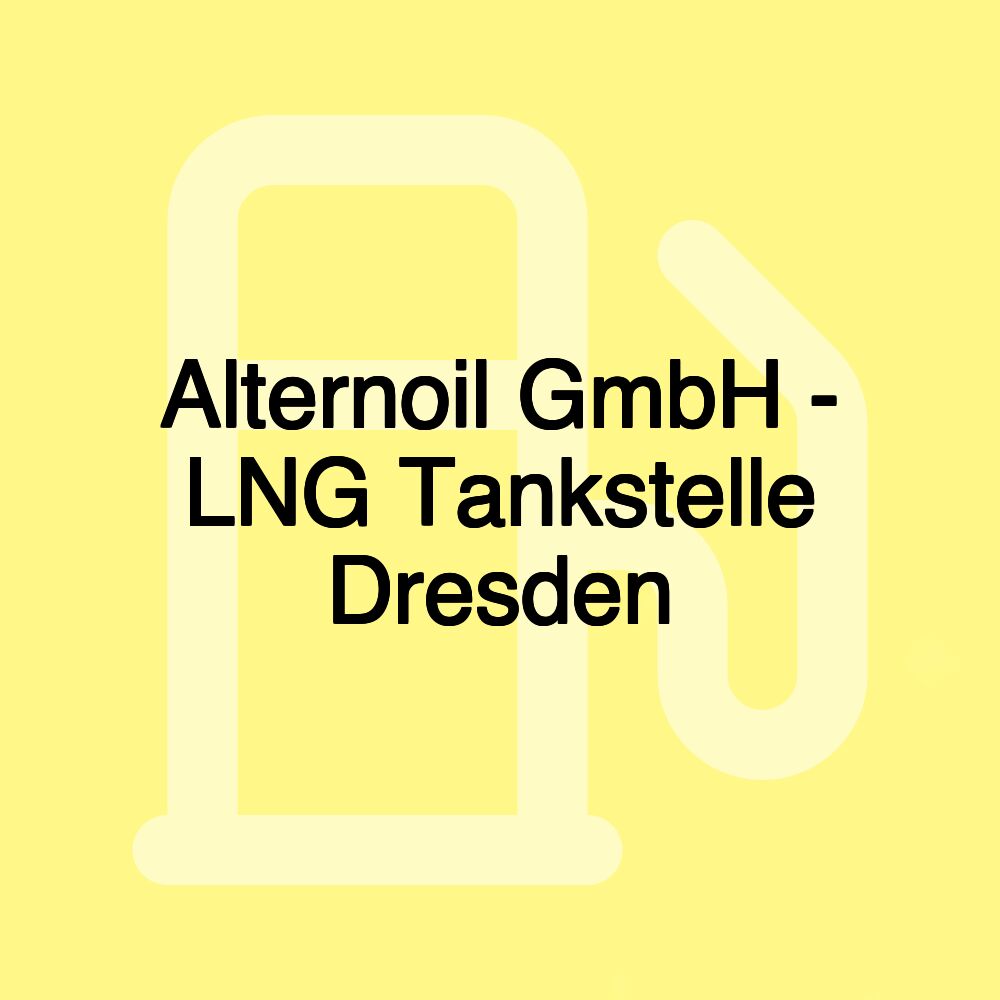 Alternoil GmbH - LNG Tankstelle Dresden