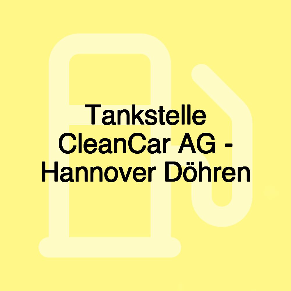 Tankstelle CleanCar AG - Hannover Döhren