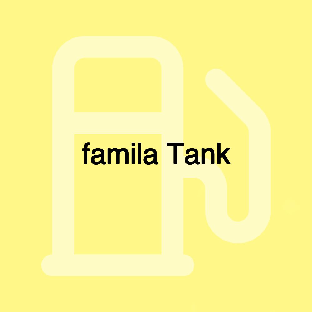 famila Tank