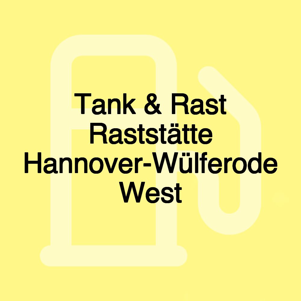 Tank & Rast Raststätte Hannover-Wülferode West