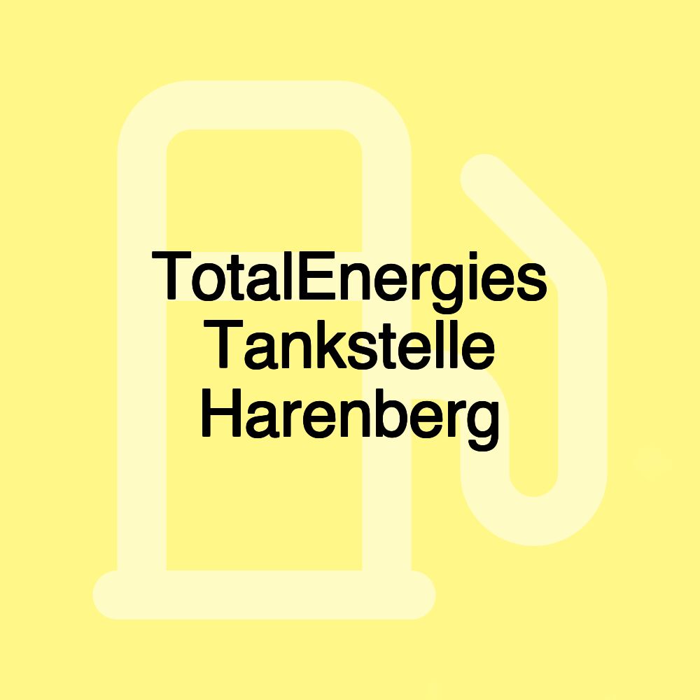 TotalEnergies Tankstelle Harenberg