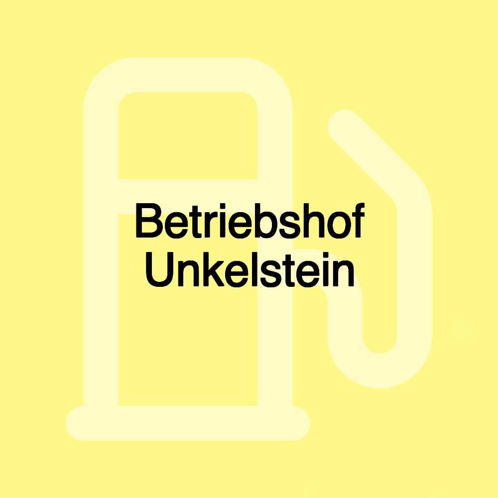 Betriebshof Unkelstein