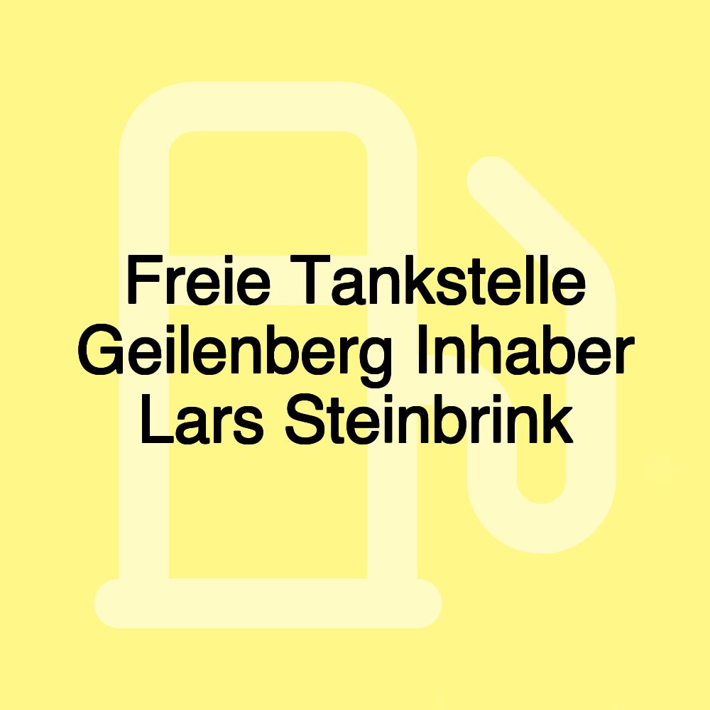 Freie Tankstelle Geilenberg Inhaber Lars Steinbrink