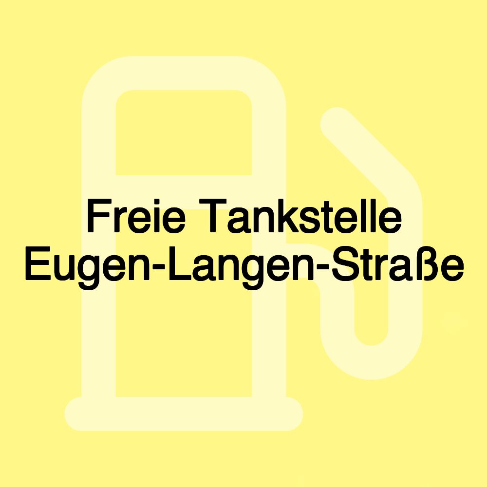 Freie Tankstelle Eugen-Langen-Straße