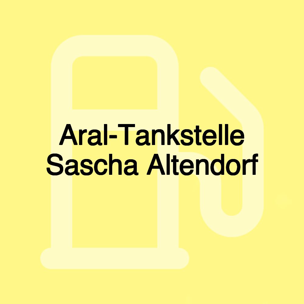 Aral-Tankstelle Sascha Altendorf