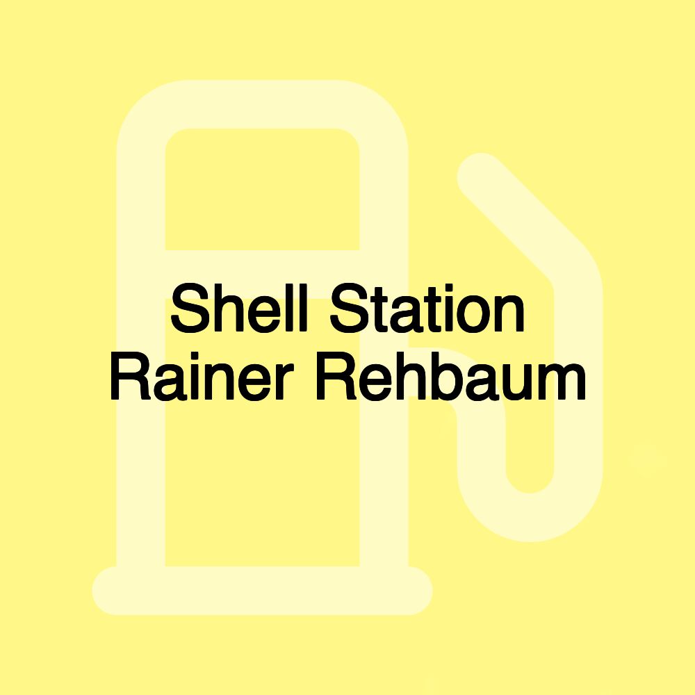 Shell Station Rainer Rehbaum