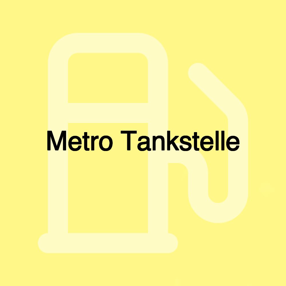 Metro Tankstelle