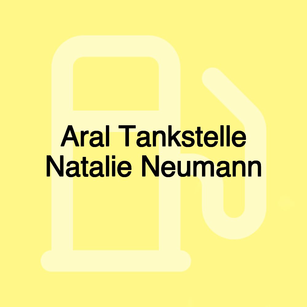 Aral Tankstelle Natalie Neumann