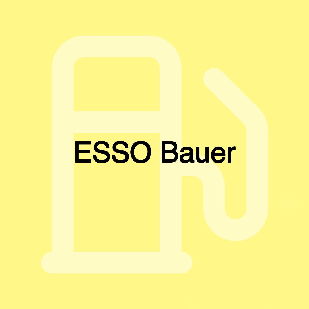 ESSO Bauer