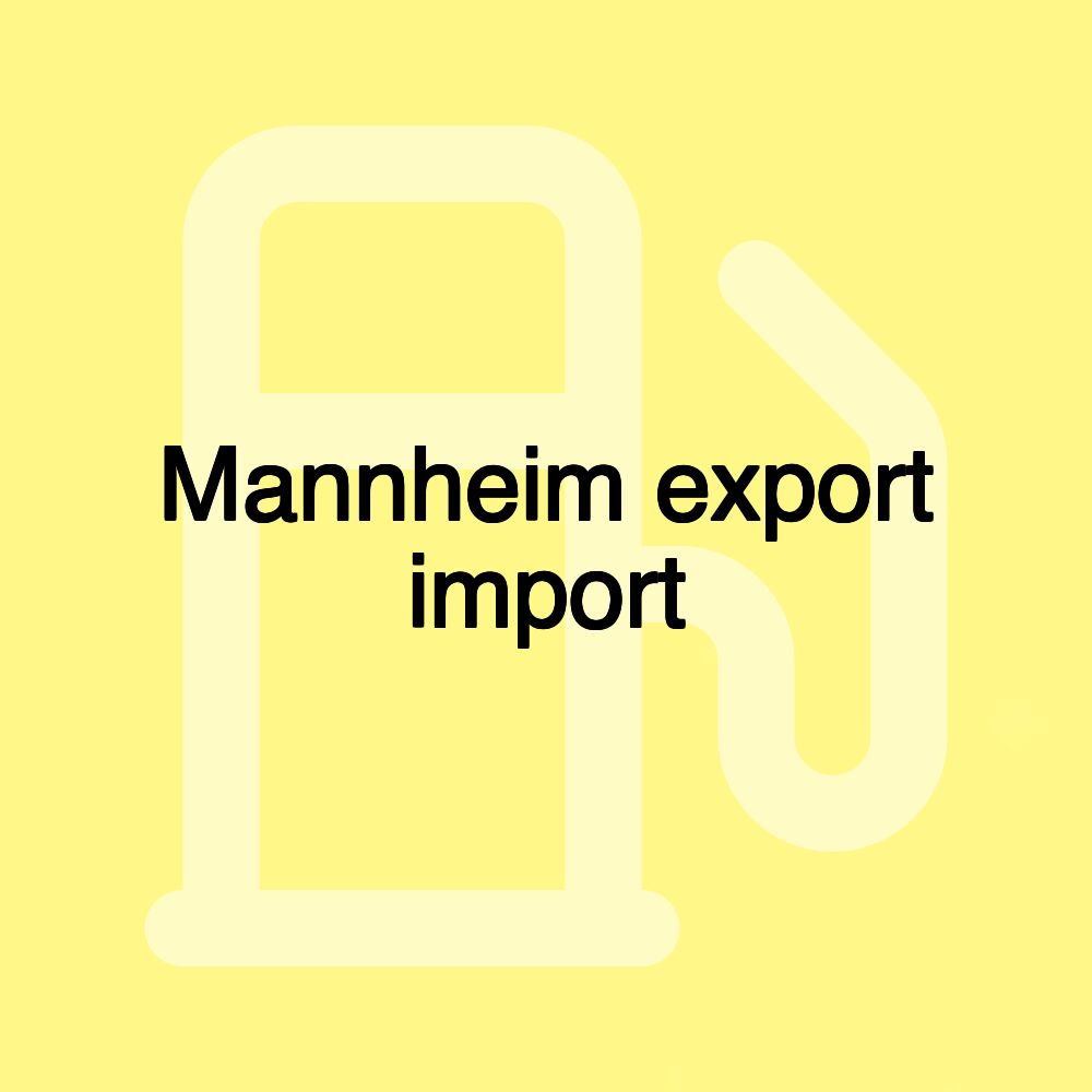 Mannheim export import