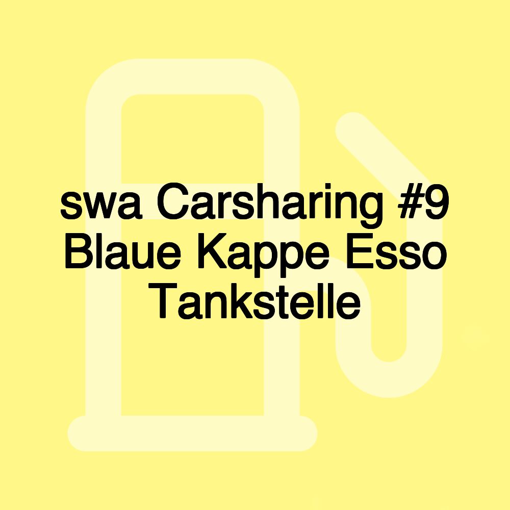 swa Carsharing #9 Blaue Kappe Esso Tankstelle