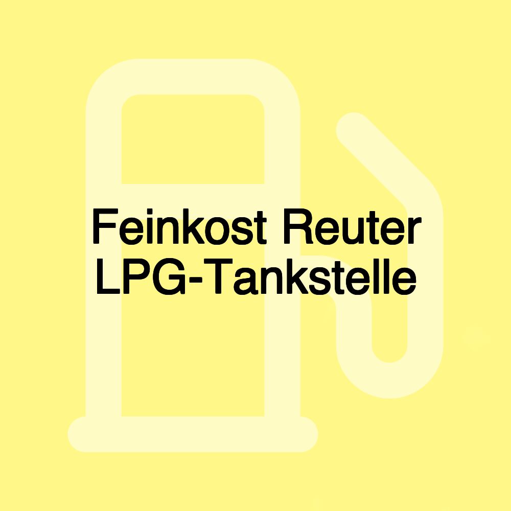 Feinkost Reuter LPG-Tankstelle