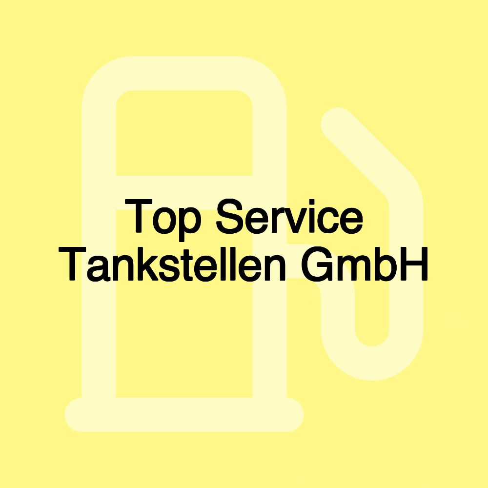 Top Service Tankstellen GmbH