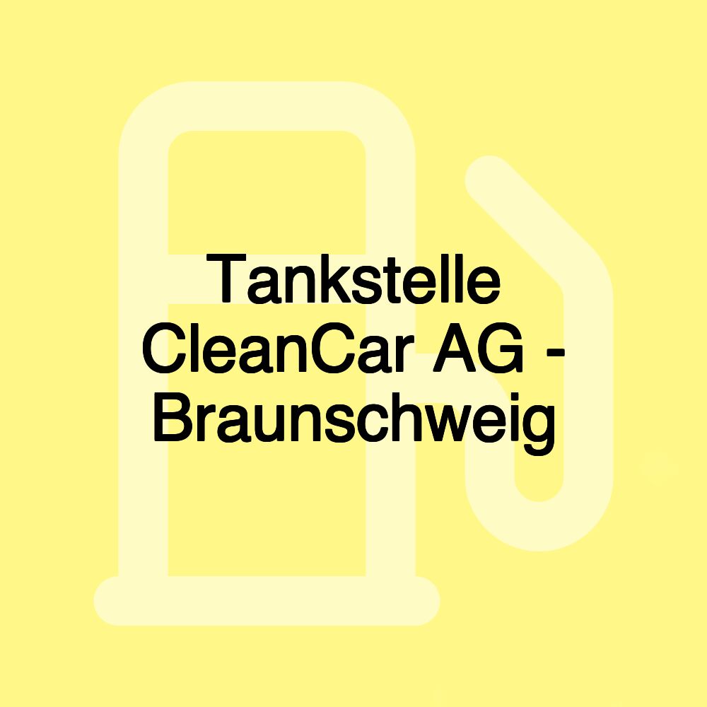 Tankstelle CleanCar AG - Braunschweig